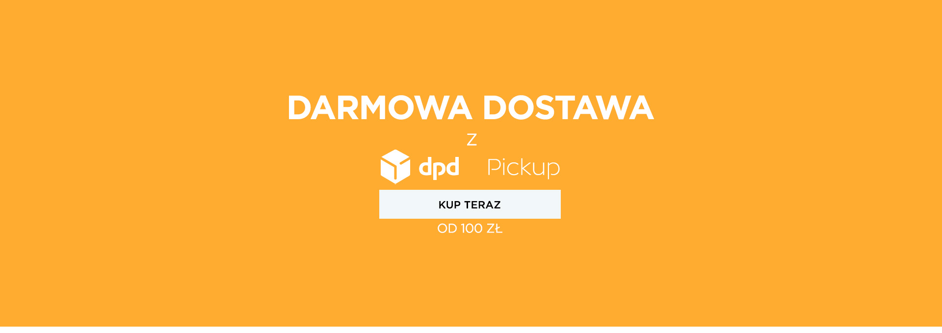 Darmowa dostawa od 100zł do DPD pickup point